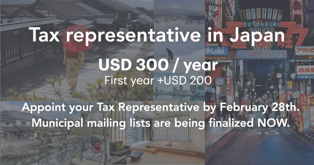 Tax Representative in Japan: USD 300 / year : Municipal mailing lists will be finalized by Feb 28th. : Appoint your Tax Representative now